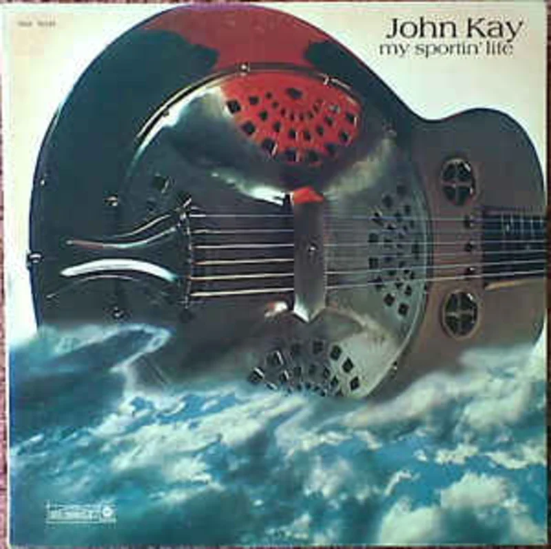 John Kay  My Sportin' Life