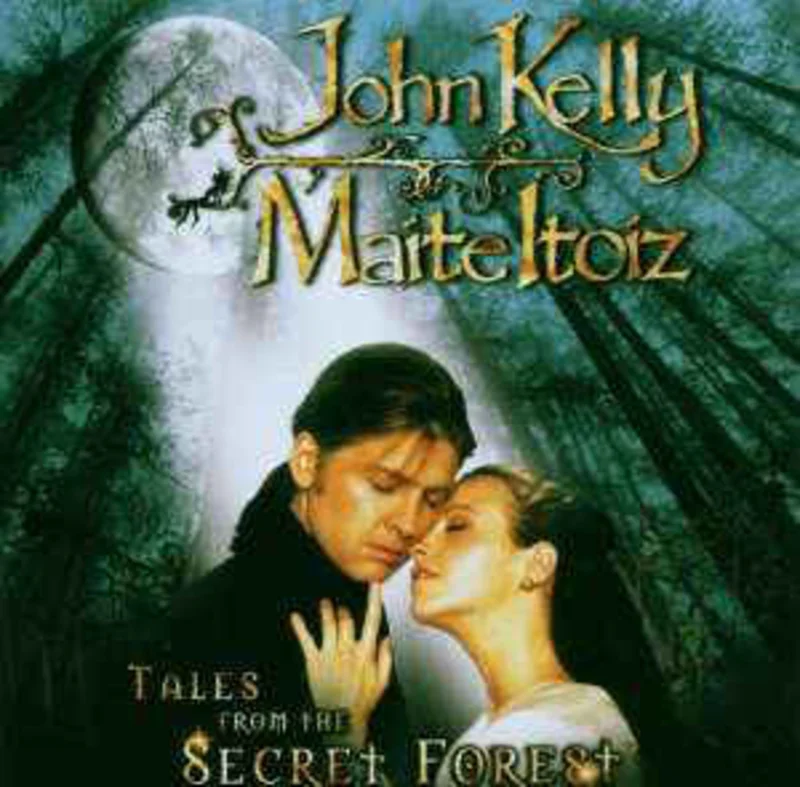 John Kelly & Maite Itoiz  Tales From The Secret Forest  (2006)