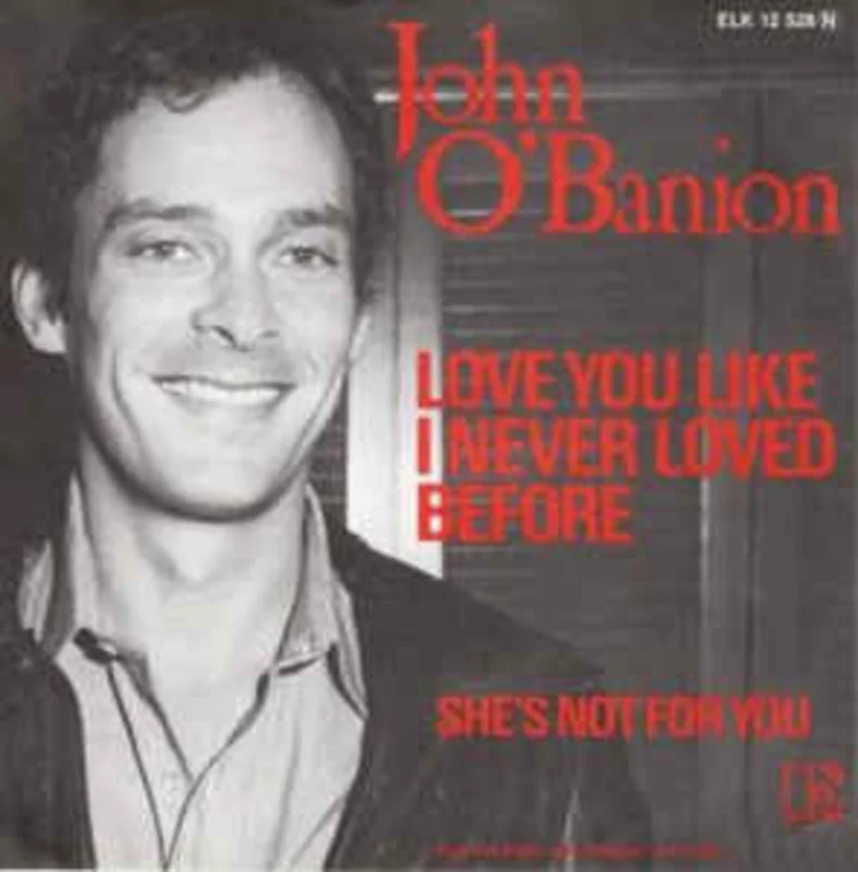 John O'Banion  Love You Like I Never Loved Before / She's Not For You (1981)