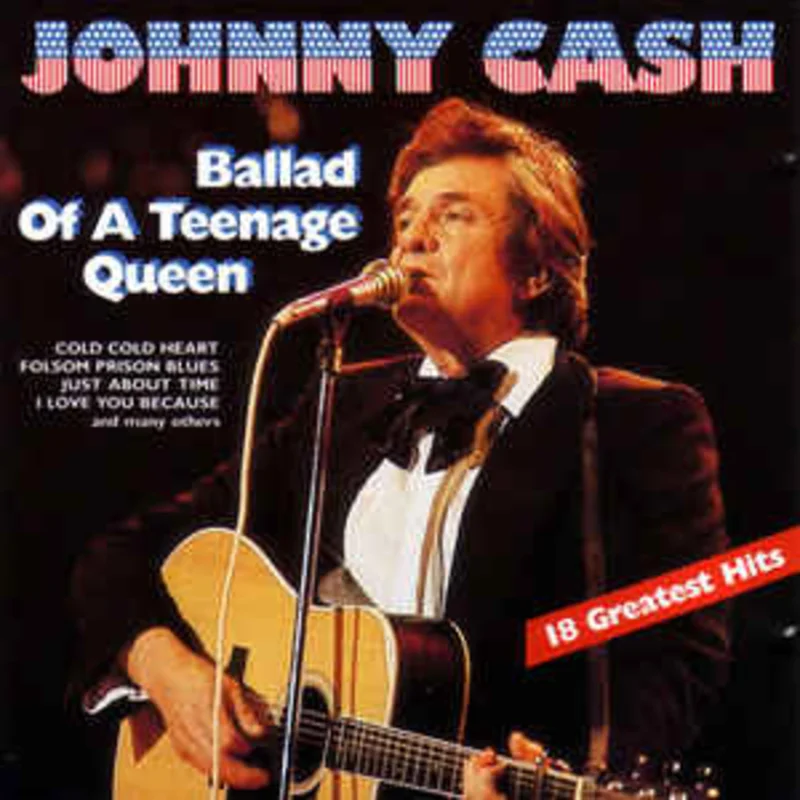 Johnny Cash  Ballad Of A Teenage Queen - 18 Greatest Hits