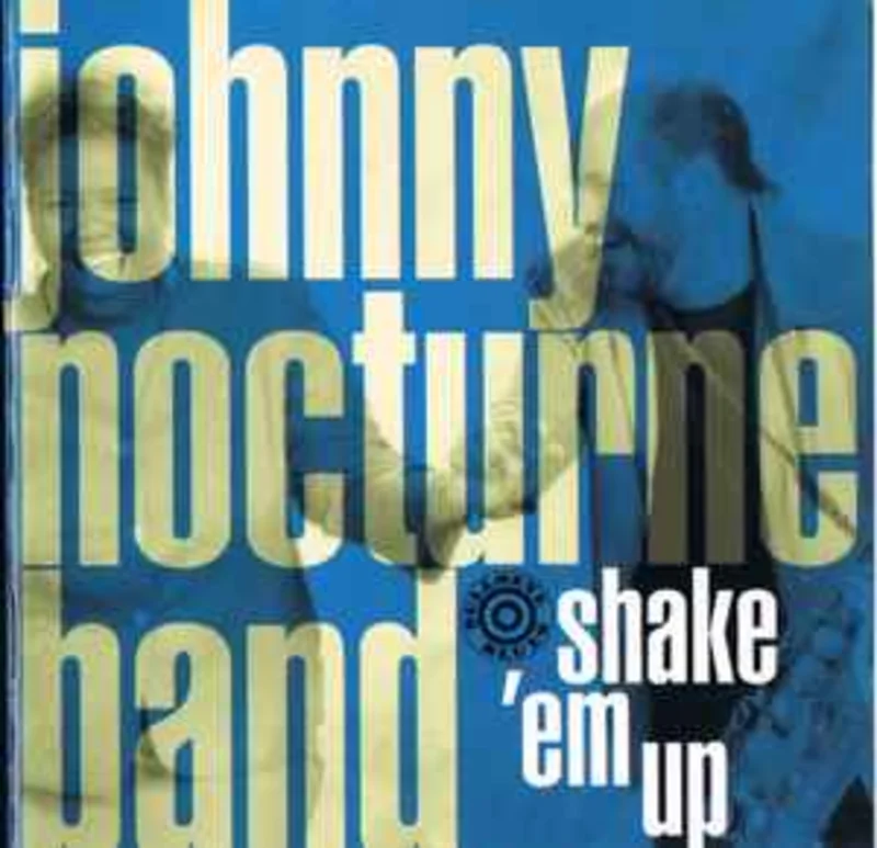 Johnny Nocturne Band  Shake 'Em Up  (1994)     CD
