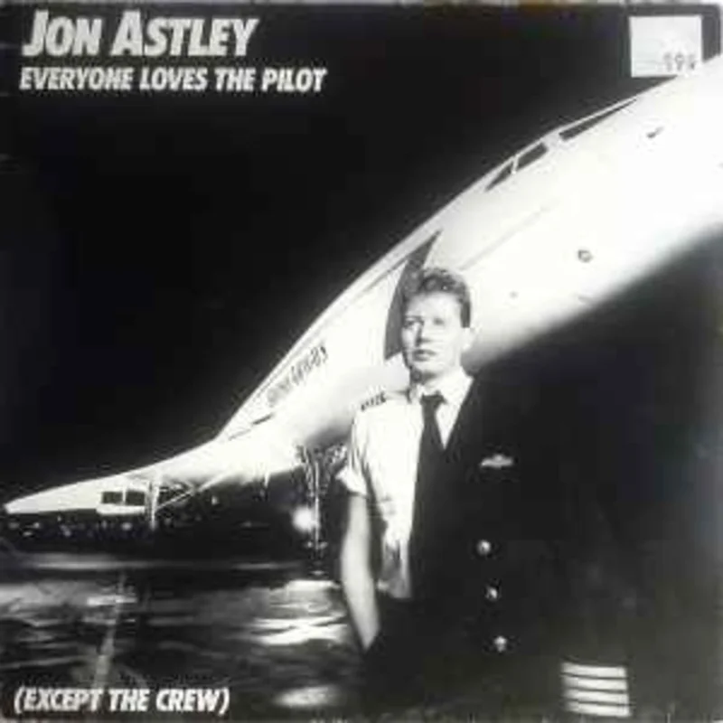 Jon Astley  Everyone Loves The Pilot (Except The Crew)  (1987)