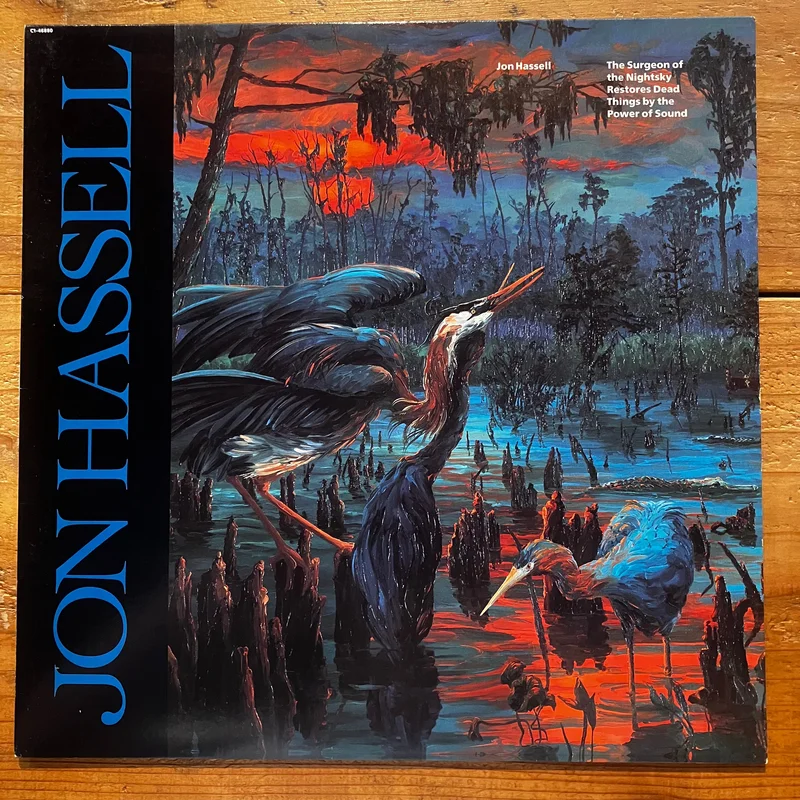 Jon Hassell  The Surgeon Of The Nightsky Restores Dead Things By The Power Of Sound (LP))