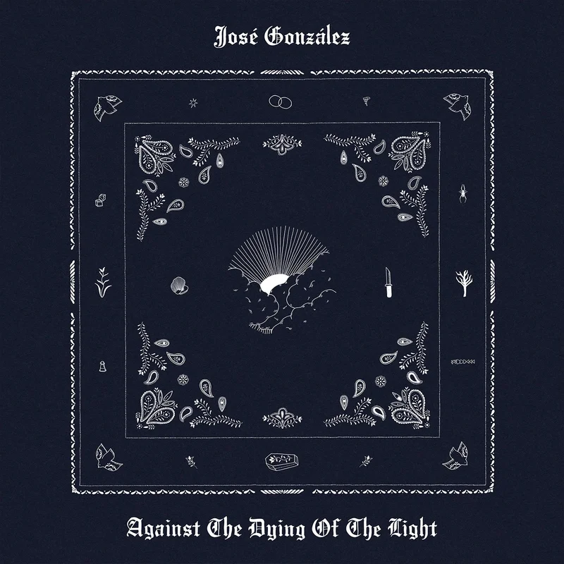 Jose Gonzelez - Against the Dying of the Light