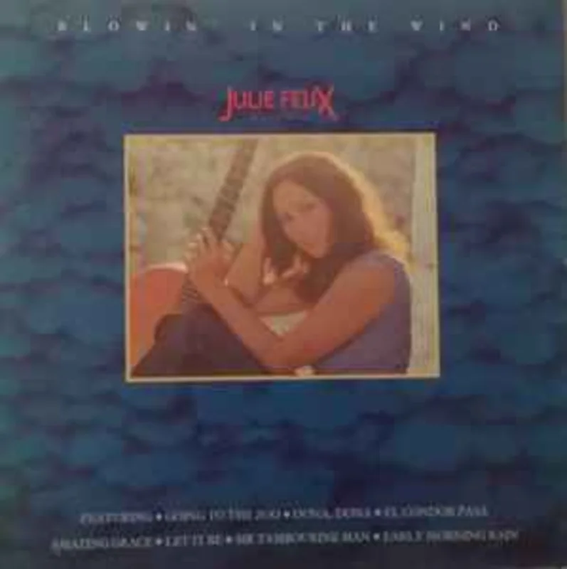 Julie Felix  Blowin' In The Wind  (1982)