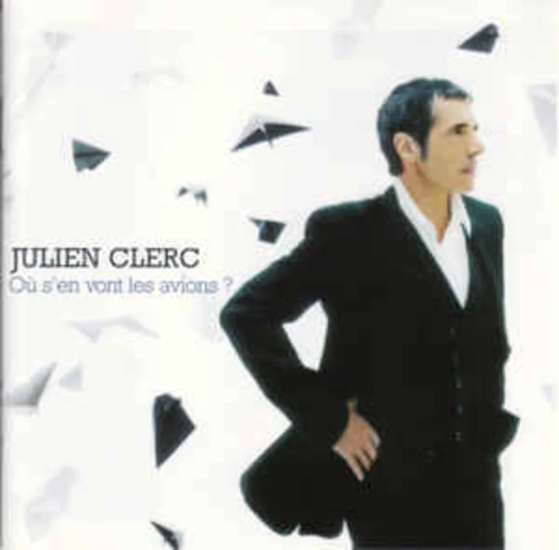Julien Clerc  Ou S'en Vont Les Avions ?  (2008)