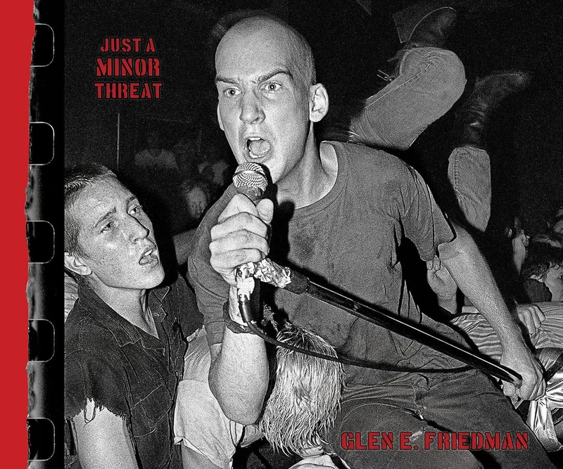 Just A Minor Threat (Glen E Friedman) NEW BOOK"