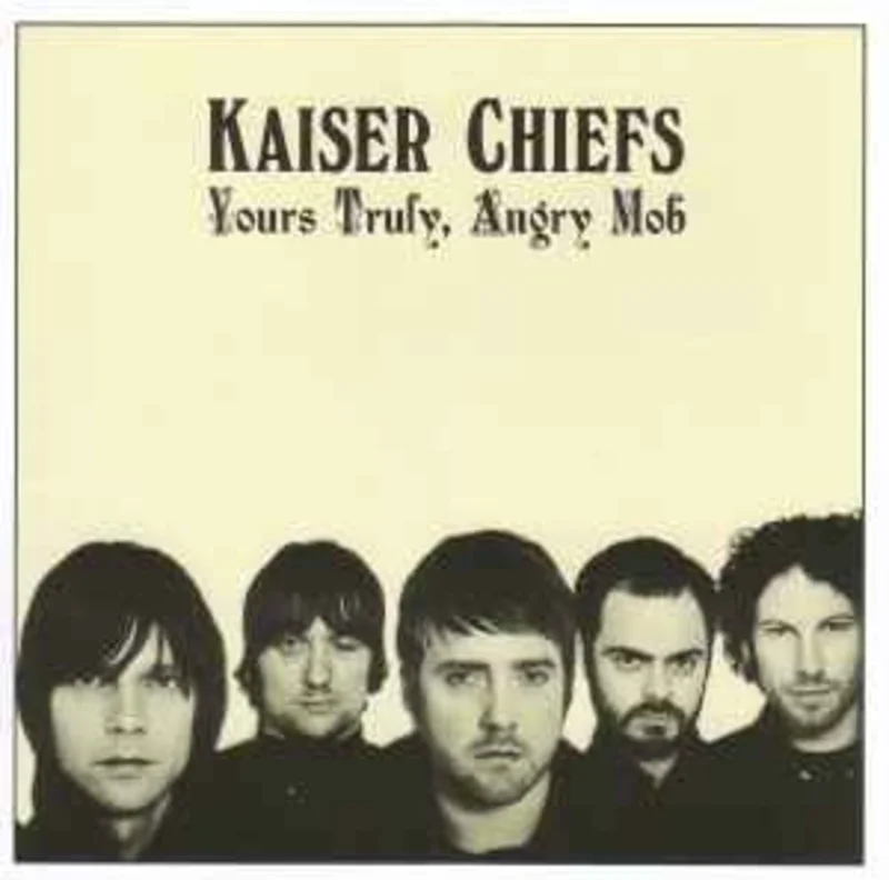 Kaiser Chiefs  Yours Truly, Angry Mob  (2007)     CD