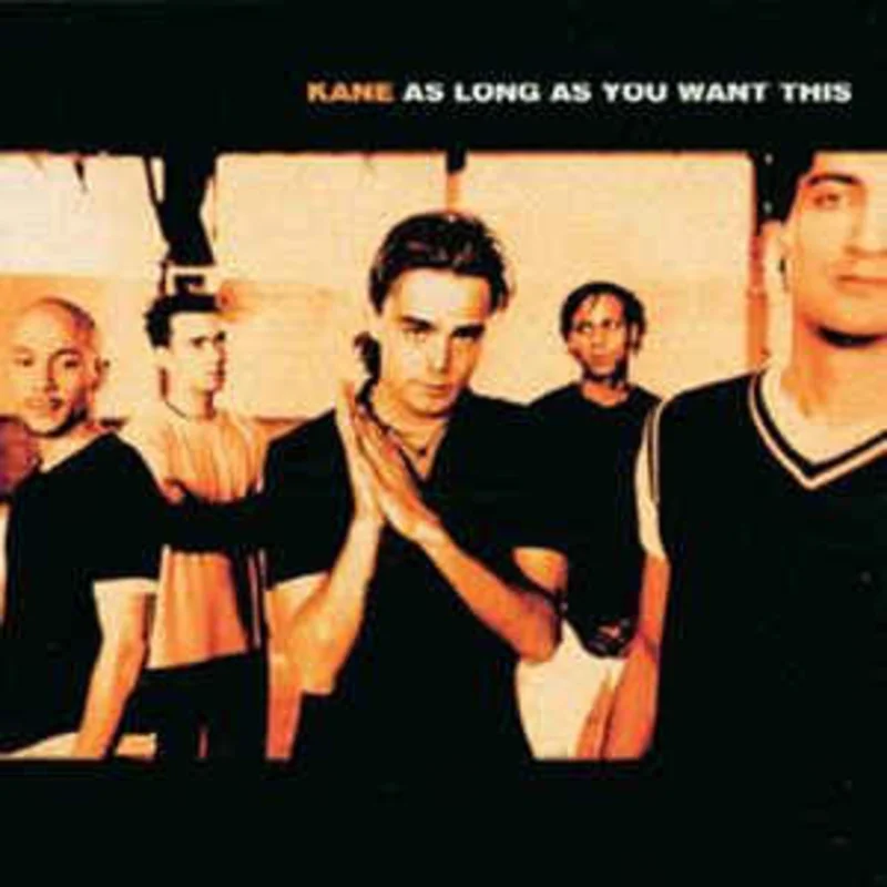 Kane  As Long As You Want This  (2000)