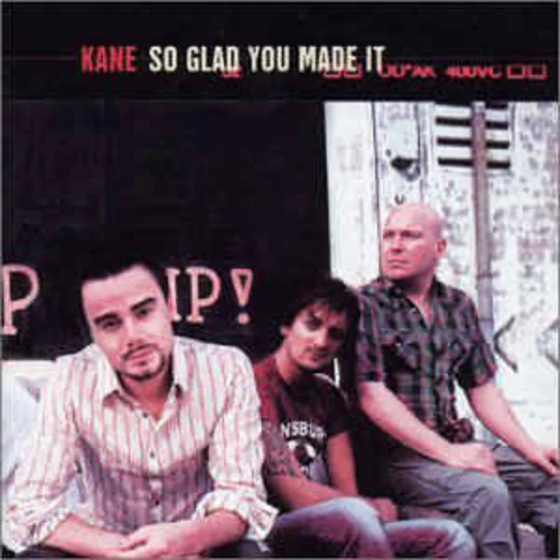 Kane  So Glad You Made It  (2002)