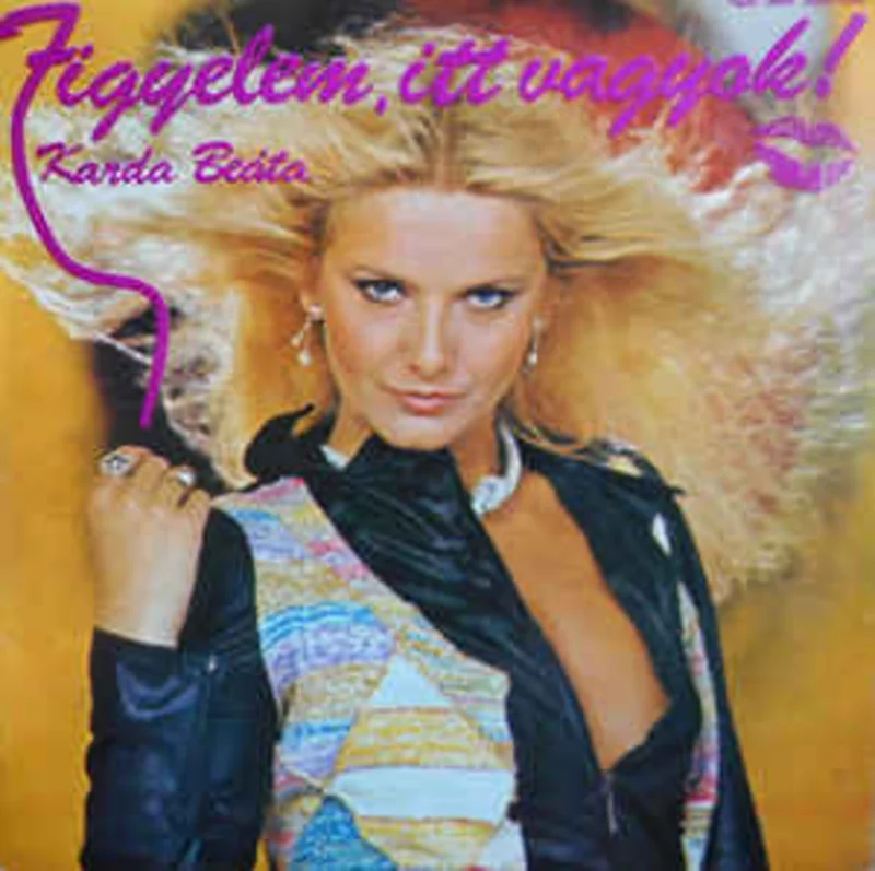 Karda Beta  Figyelem, Itt Vagyok! (1981)