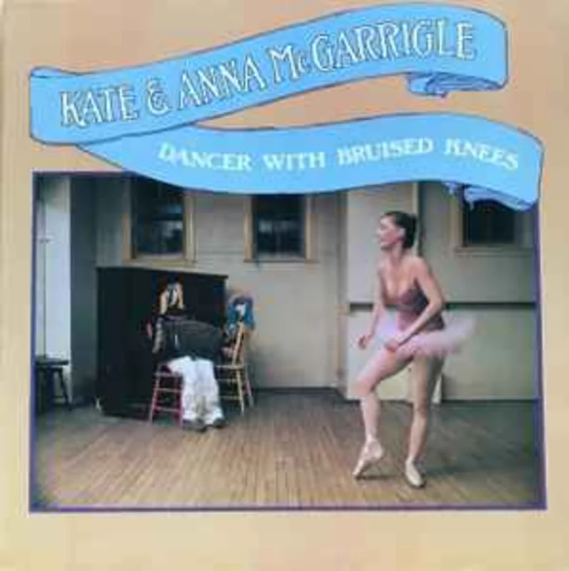 Kate & Anna McGarrigle  Dancer With Bruised Knees  (1977)