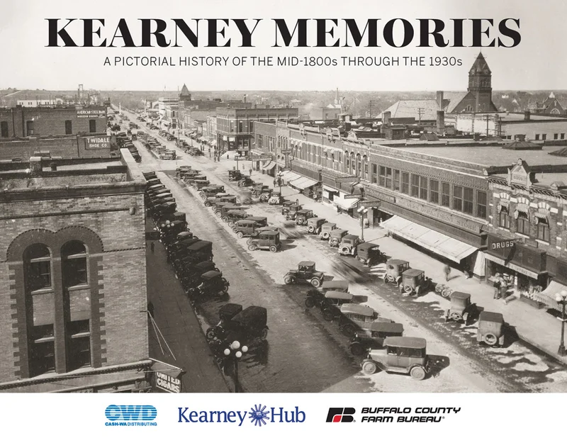 Kearney Memories: A Pictorial History of the mid-1800s through the 1930s