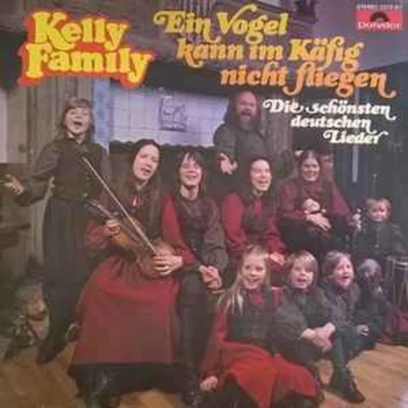 Kelly Family*  Ein Vogel Kann Im Kfig Nicht Fliegen