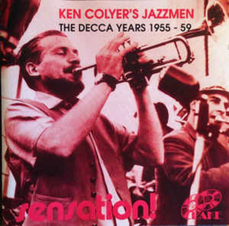 Ken Colyer's Jazzmen  Sensation! - The Decca Years 1955 - 59  (1993)