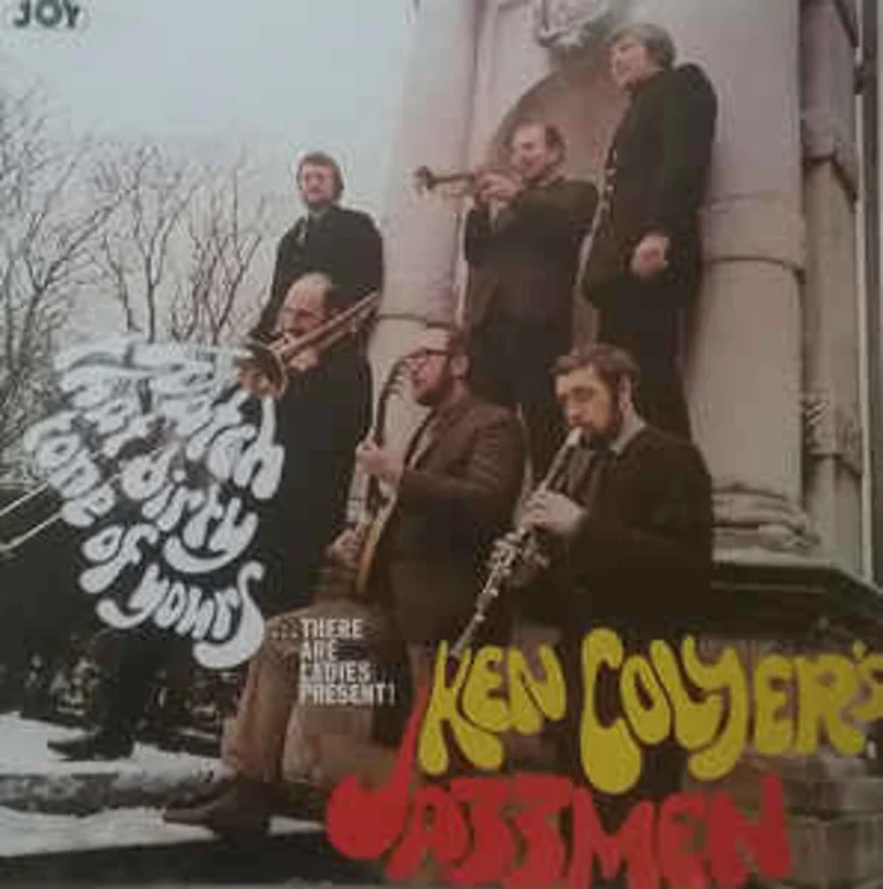 Ken Colyer's Jazzmen  Watch That Dirty Tone Of Yours...There Are Ladies Present!  (1991)