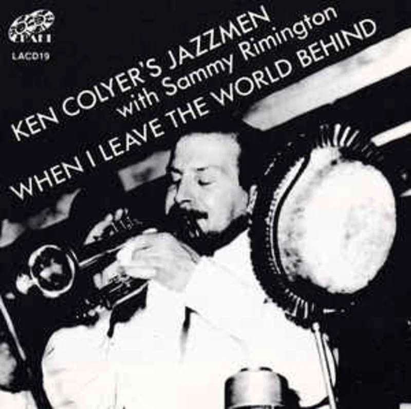 Ken Colyer's Jazzmen  When I Leave The World Behind  (1991)