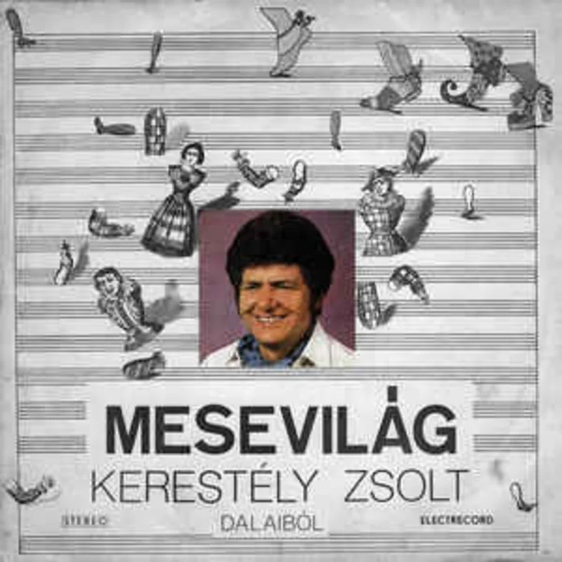 Kerestly Zsolt  Mesevilg = Lumea Basmelor (Kerestly Zsolt Dalaibl = Melodii De Kerestely Zsolt)  (1982)