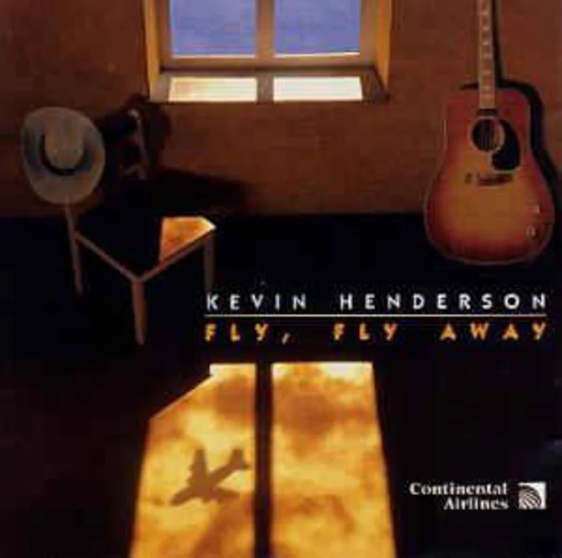 Kevin Henderson  Fly, Fly Away