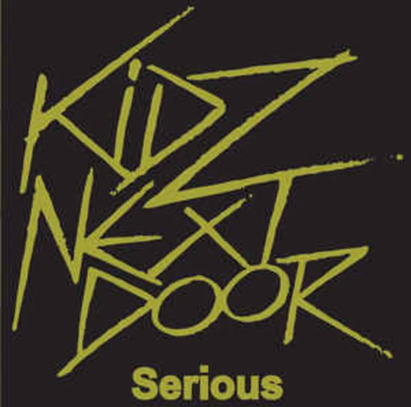 Kidz Next Door - Serious NEW 7"