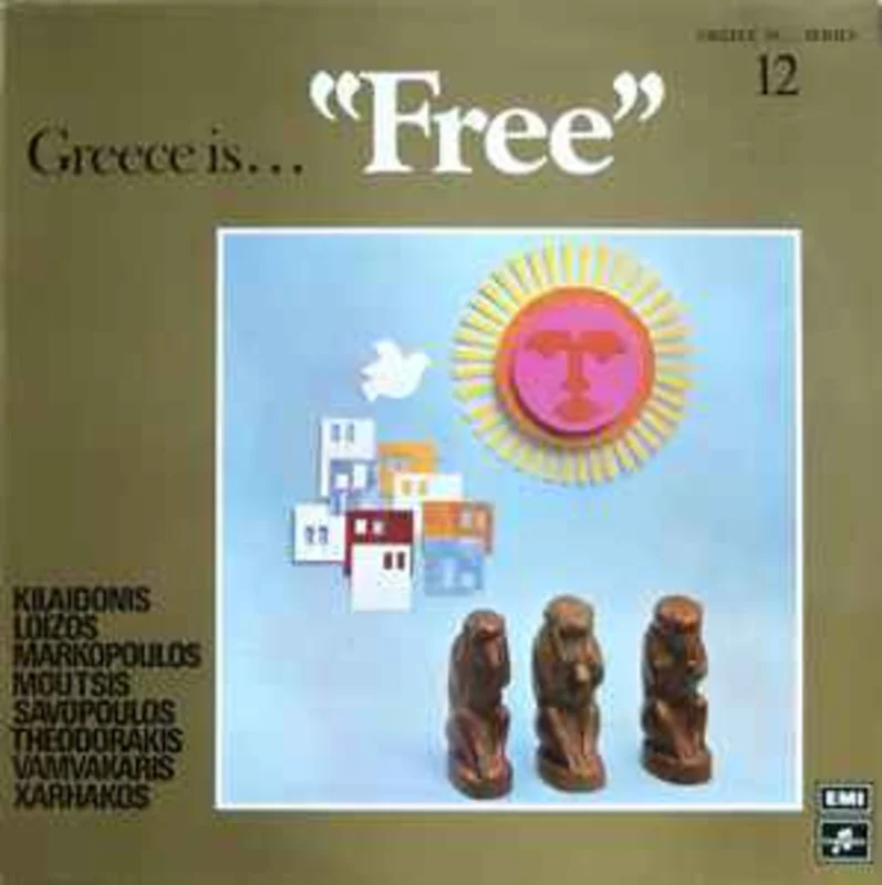 Kilaidonis*, Loizos*, Markopoulos*, Moutsis*, Savopoulos*, Theodorakis*, Vamvakaris*, Xarhakos*  Greece is... "Free"