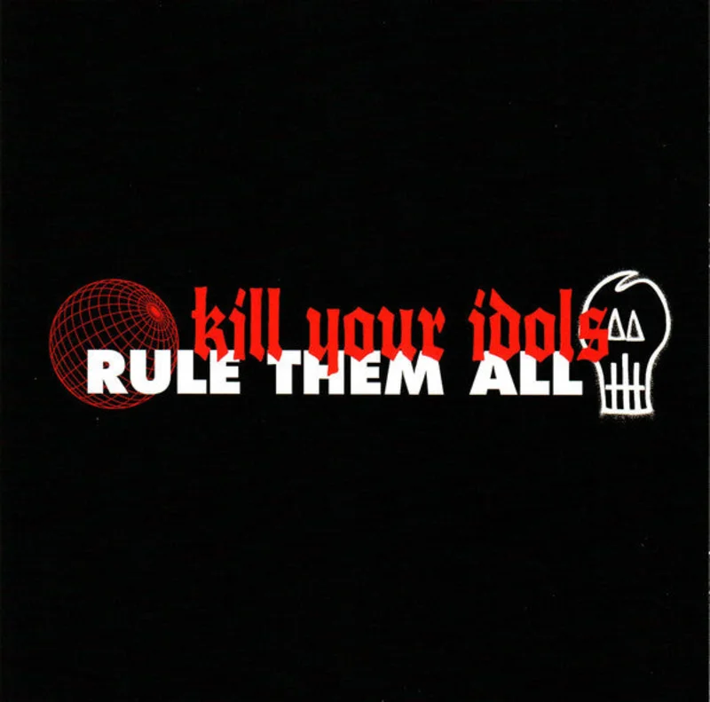 Kill Your Idols / Rule Them All - Split NEW 7"