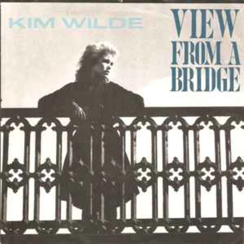 Kim Wilde  View From A Bridge  (1982)     7"