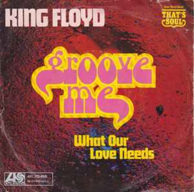 King Floyd  Groove Me  (1971)      7"