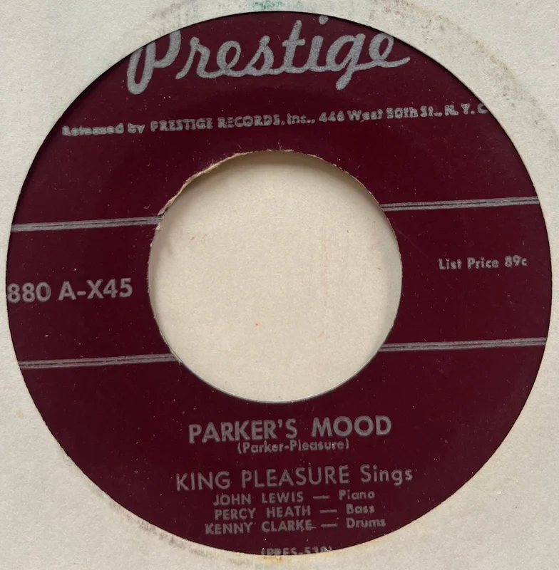 King Pleasure - Parker's Mood b/w What Can I Say Dear After I Say I'm Sorry
