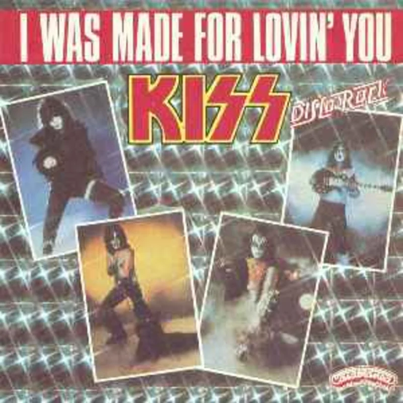 Kiss  I Was Made For Lovin' You  (1979)     7"