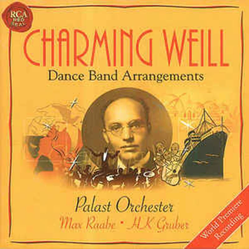 Kurt Weill - Palast Orchester Max Raabe*  HK Gruber  Charming Weill: Dance Band Arrangements (2001)