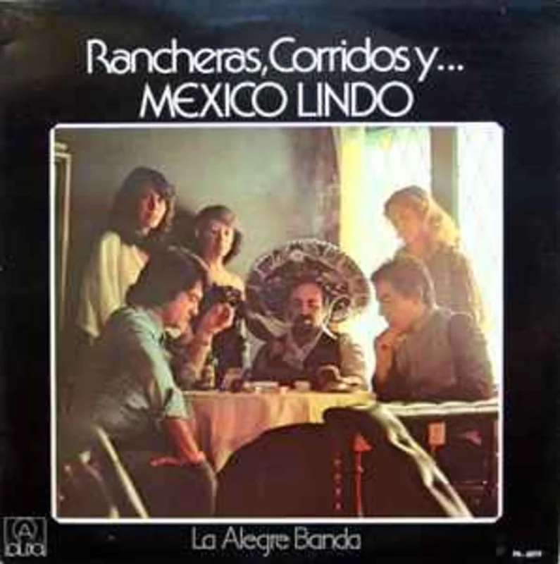 La Alegre Banda  Rancheras, Corridos y... Mexico Lindo  (1979)