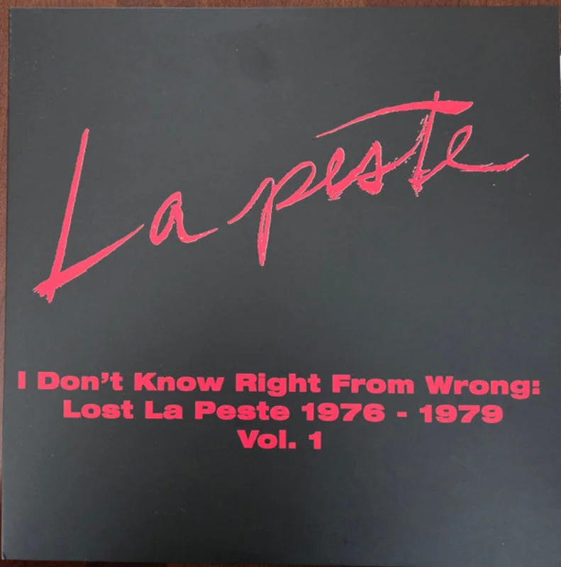 La Peste - I Don't Know Right From Wrong Lost La Peste 1976 to 1979 Vol. 1 NEW 2xLP