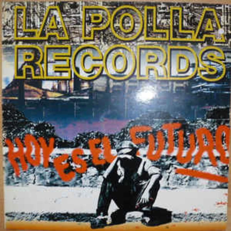 La Polla Records - Hoy Es El Futuro  NEW CD