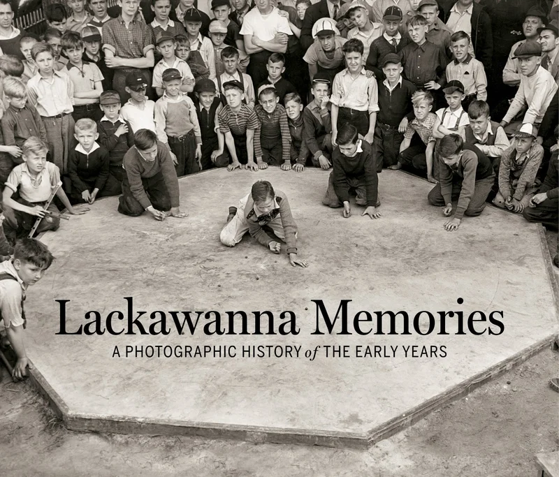 Lackawanna Memories: A Photographic History of the Early Years