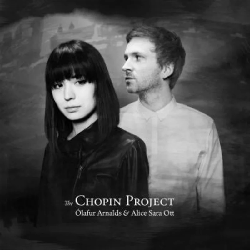 lafur Arnalds and Alice Sara Ott - The Chopin Project (Arrives in 4 Days)