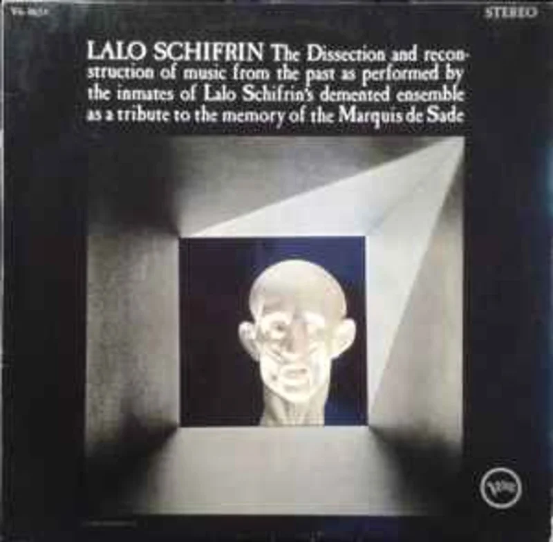 Lalo Schifrin  The Dissection And Reconstruction Of Music From The Past As Performed By The Inmates Of Lalo Schifrin's Demented Ensemble As A Tribute To The Memory Of The Marquis De Sade  (1966)