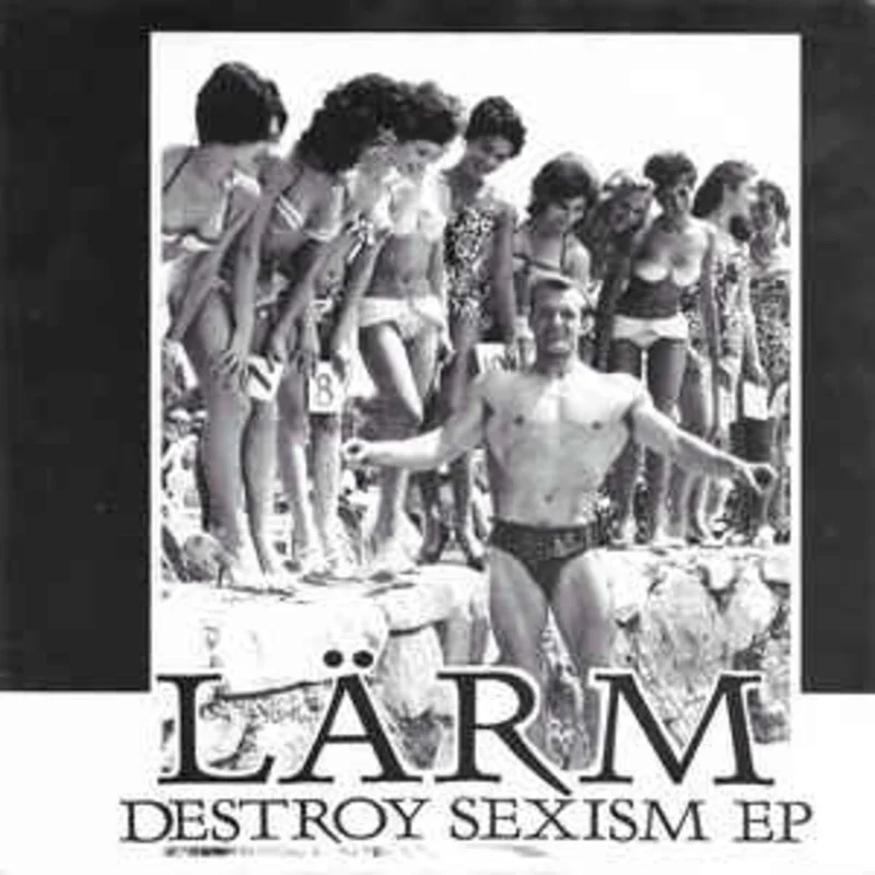 Larm - Destroy Sexism USED 7"