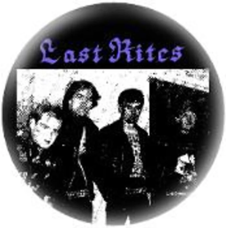 LAST RITES 1.5"button