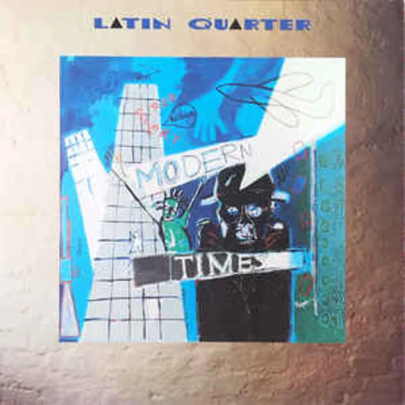 Latin Quarter  Modern Times (1989)