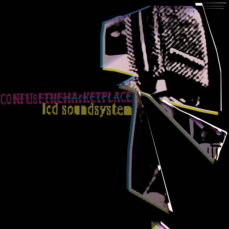 LCD Soundsystem - Confuse the Marketplace