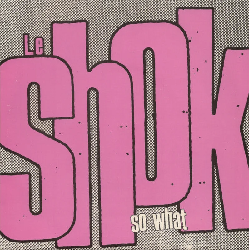 Le Shok - So What USED 7"