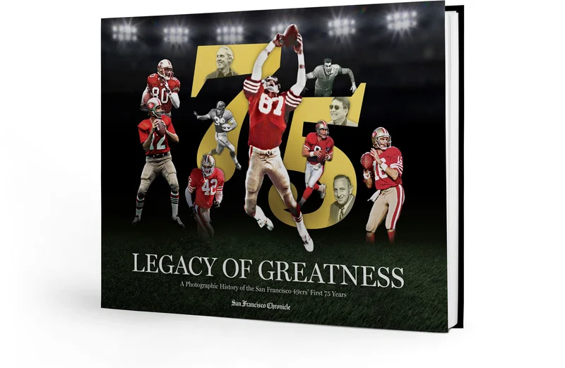 Legacy of Greatness: A Photographic History of the San Francisco 49ers First 75 Years