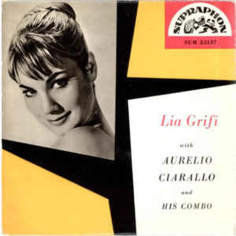 Lia Grifi With Aurelio Ciarallo and His Combo*  E'Vero / E'Mezzanotte