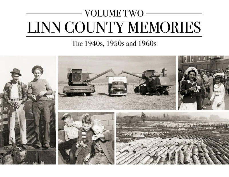 Linn County Memories II: The 1940s, 1950s and 1960s