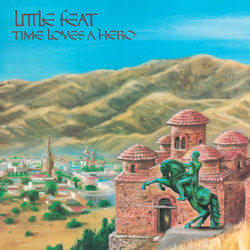 Little Feat - Time Loves a Hero