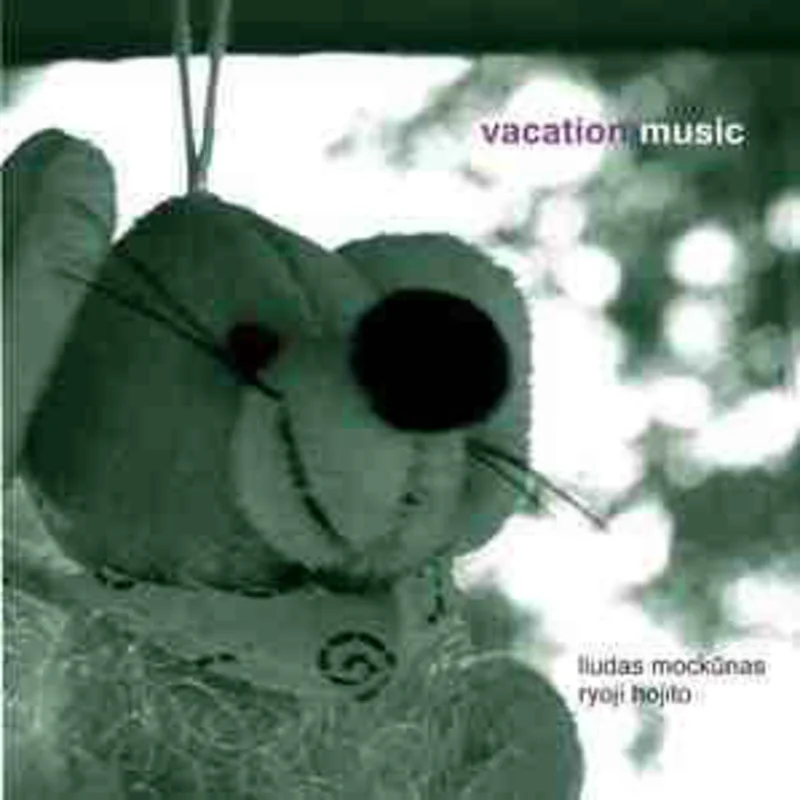 Liudas Mocknas / Ryoji Hojito  Vacation Music  (2010)     CD