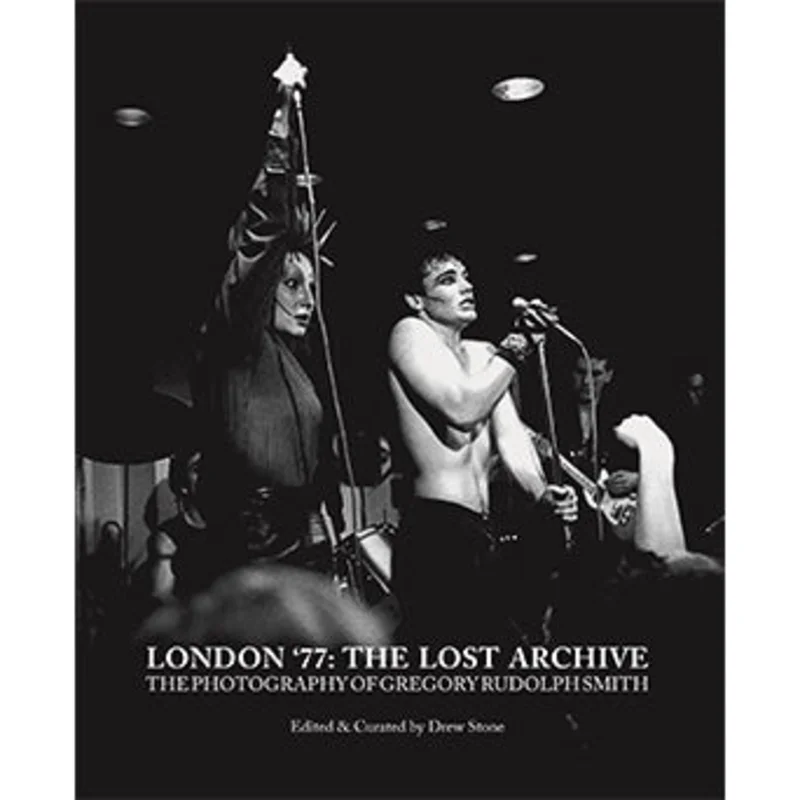 London 77 - The Lost Archive by Gregory Rudolph Smith NEW BOOK