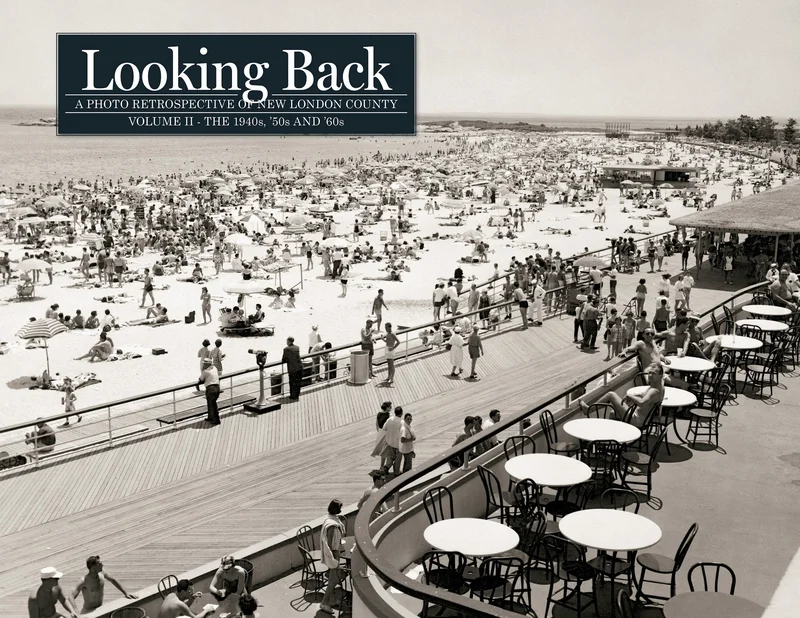 Looking Back: New London County: Vol. II - The 1940s, '50s and '60s