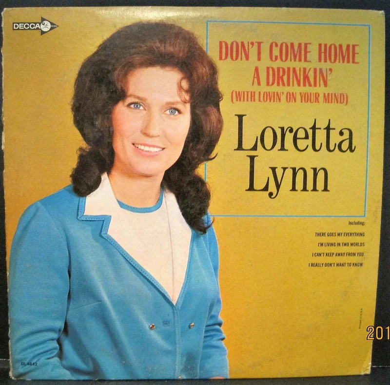 Loretta Lynn - Don't Come Home A Drinkin' (With Lovin' On Your Mind)